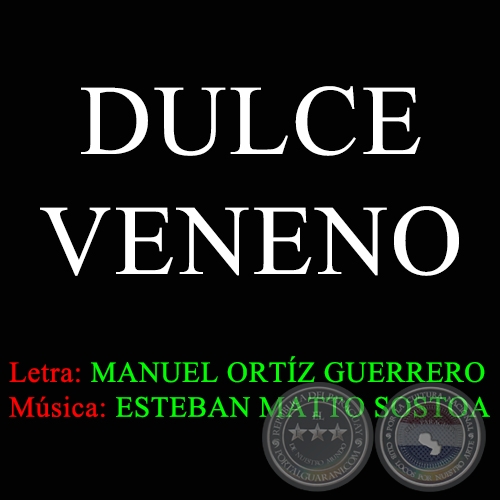 DULCE VENENO - Música: ESTEBAN MATTO SOSTOA